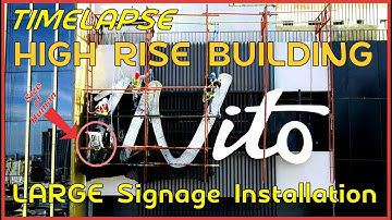 Multi-day Time Lapse: LARGE SIGNAGE on HIGH RISE BUILDING Installation (1NITO Right Side Signage )