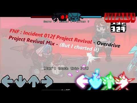 FNF : Incident 012f Project Revival - OVERDRIVE - Project Revival mix (But I charted it)