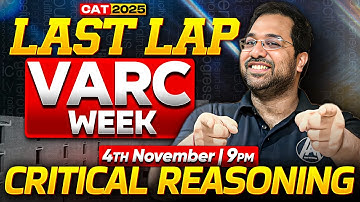 CAT 2025 LAST LAP - Critical Reasoning VARC Week by Lokesh Sharma