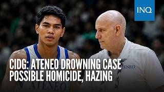 CIDG: Ateneo drowning case possible homicide, hazing