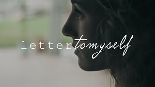 A Letter to My Younger Self - Inspirational Video