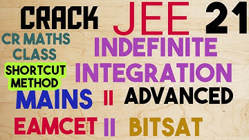 INDEFINITE INTEGRATION part 21//Mains and Advanced //Eamcet, Bitsat //CR MATHS CLASS