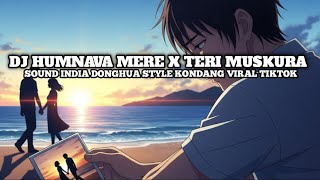 DJ HUMNAVA MERE (DONGHUA X TERI MUSKURA STYLE KONDANG VIRAL TIKTOK 2026