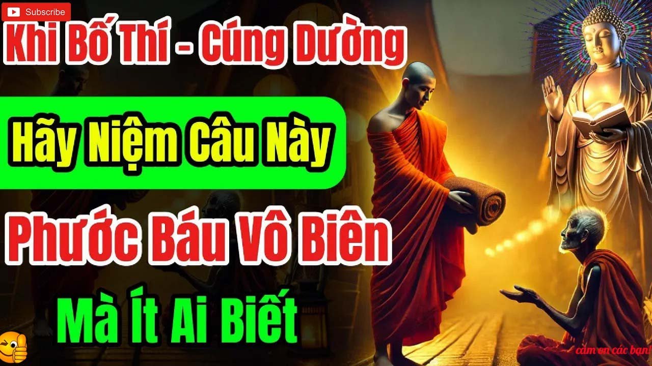 Khi bố thí cúng dường, niệm câu này thì Phúc Báo vô biên mà ít ai biết   Nhân Quả Phật Pháp