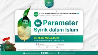 KISWAH ASWAJA DENGAN TEMA PARAMETER SYIRIK DALAM ISLAM // ASWAJA NU CENTER PWNU JAWA TIMUR screenshot 1