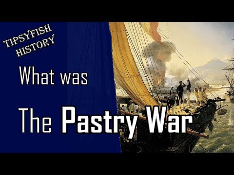 What was the Pastry War? (French invasion of Mexico)