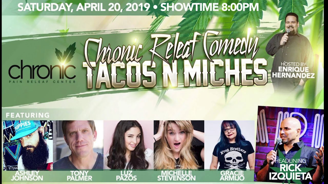 Chronic Releaf Comedy Tacos N Miches 4/20/2019 YouTube