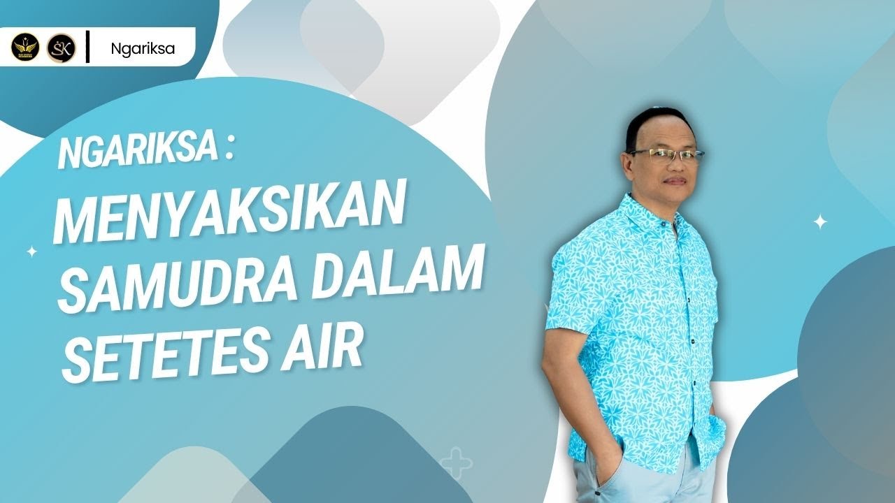 NGARIKSA 10 - MENYAKSIKAN SAMUDRA DALAM SETETES AIR | SYAIFUL KARIM