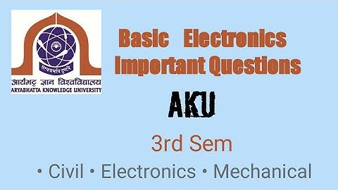 Basic Electronics Important Questions for AKU 3rd Sem students | AKU 3red Sem | basic electronics