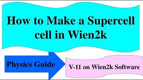 How to make a SuperCell in Wien2k in English lWien2k Videos l Physics Guide
