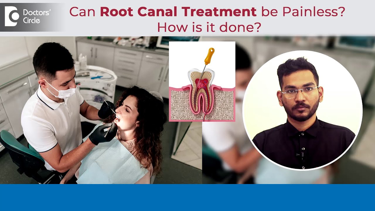 Can Root Canal Treatment be painless? How is this done? Dr. Rajaram S