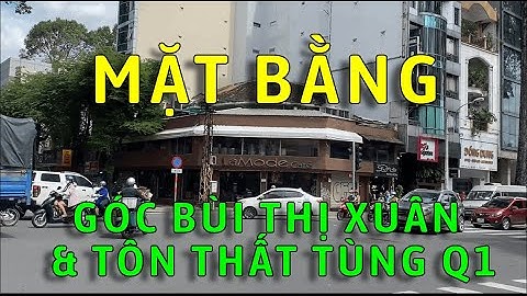 Cho Thuê Mặt Bằng Quận 1 Góc Đường Bùi Thị Xuân & Tôn Thất Tùng Đắc Địa - Mã sp: TX118.
