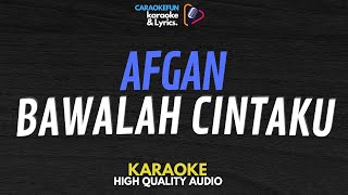 Afgan  Bawalah Cintaku Karaoke Lirik