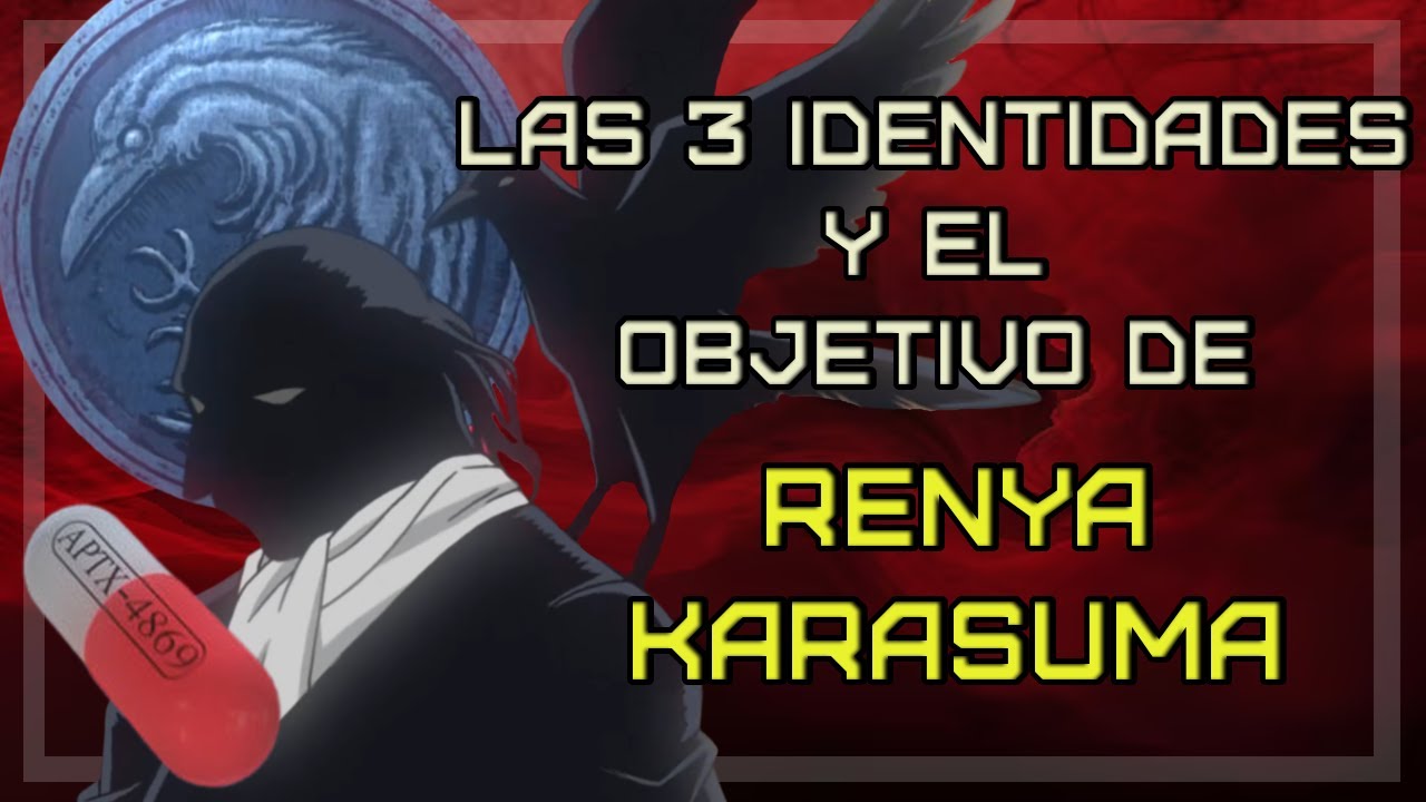 ¡Las 3 IDENTIDADES de RENYA KARASUMA | Los OBJETIVOS del JEFE DE LA ORGANIZACIÓN #detectiveconan