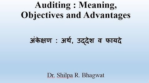 Auditing : Meaning and objectives (अंकेक्षण : अर्थ, उद्देश व फायदे )