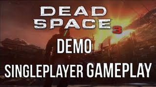 Dead Space 3 Singleplayer DEMO Gameplay