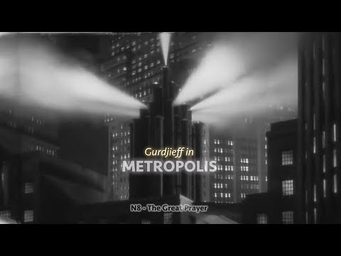 Gurdjieff in Metropolis (8'22")