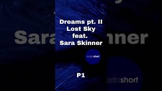 Dreams Pt Ii  Lost Sky Ft Sara Skinner P1