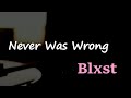 Blxst Never Was Wrong Lyrics mp3