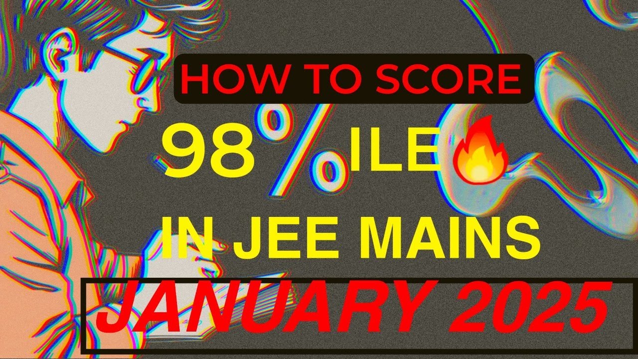 THE LAST 5 DAYS STRATEGY FOR 98%ILE IN JEE 2025 | JEE MAINS JANUARY ...
