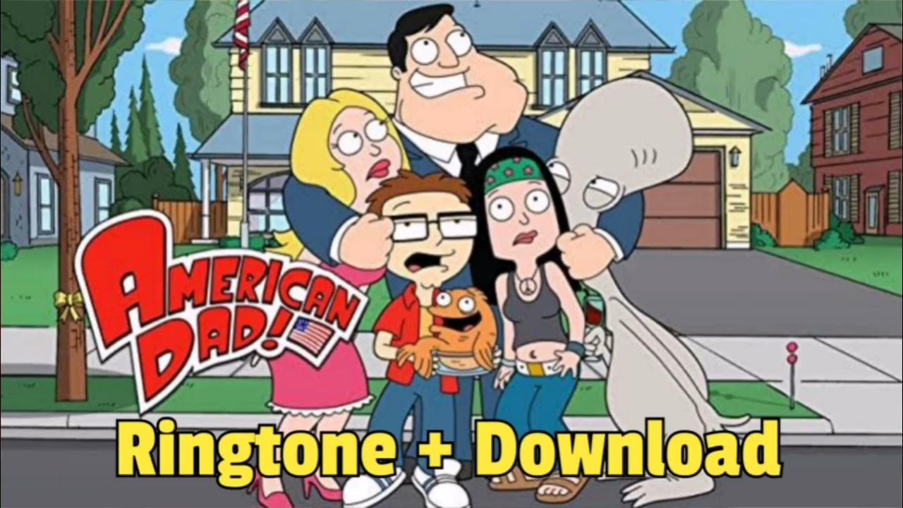 American Dad Ringtone Download YouTube