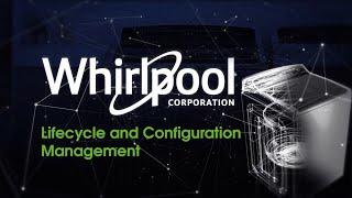 Lifecycle and Configuration Management at Whirlpool Corporation