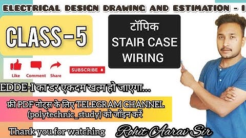 EDDE-I :: CLASS - 5 :: STAIR CASE WIRING :: ROHIT AARAV SIR: