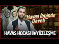 HAVAS HOCASI Ile YÜZLEŞME Havas İlminde Davet HAVAS HOCASI Ile YÜZLEŞME Havas İlminde Davet