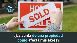 La venta de una propiedad cómo afecta mis taxes?