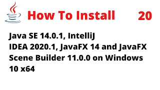 How to Install JDK 14.0.1, IntelliJ 2020.1, JavaFX 14 & Scene Builder 11.0.0 on Windows 10 x64