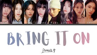 Bring It On - fromis_9　[カナルビ/日本語訳/和訳]