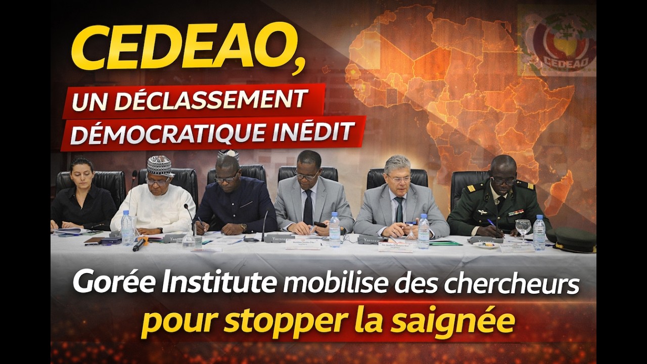 DÉCLASSEMENT DÉMOCRATIQUE EN AFRIQUE DE L’OUEST : LES SOLUTIONS DE GORÉE INSTITUTE