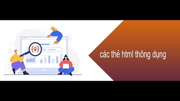 Các thẻ html thông dụng