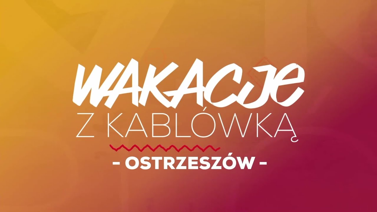 Wakacje z Kablówką 2025 (odcinek 4. Ostrzeszów)