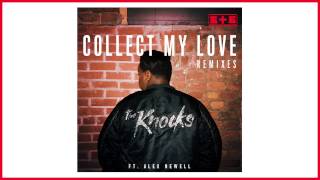 The Knocks - Collect My Love Feat Alex Newell (Mat Zo Remix)