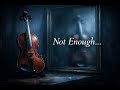 I Wasn’t Enough… – Deep Emotional Sad Violin Solo