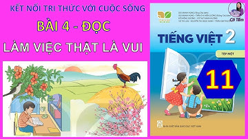 Tiếng việt lớp 2| Tập 1| Bài 4| Đọc |Làm việc thật là vui |Kết nối tri thức