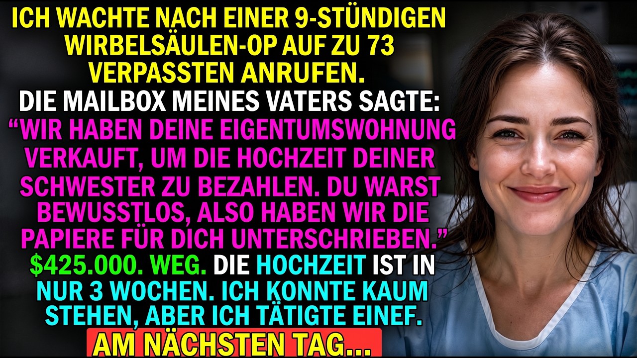 Während meiner 9-Stunden-OP verkaufte meine Familie meine Wohnung – dann fand ich den 13:47-Beweis