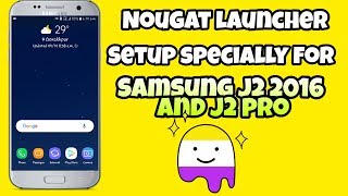 Nougat launcher setup specially for Samsung j2 2016 and j2 pro. screenshot 5