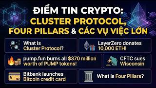Kỳ số 3 - Ban Tin thị trường tài chính Cluster Protocol là gì LayerZero quyên góp 10k ETH