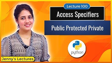 Access Modifiers in Python | Public Protected Private  | Python for Beginners #lec100
