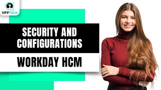 Workday Security and Configurable Organizations | Workday Security Training | Workday HCM | Upptalk
