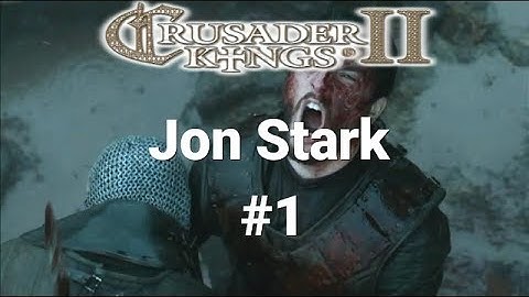 CK2 Game of Thrones - Jon Stark #1 - Stannis