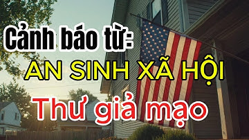 Cảnh báo từ AN SINH XÃ HỘI! Thư Giả Mạo Nhắm Vào Người Cao Niên!