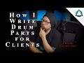 How I Write Drum Parts For Clients (with examples)