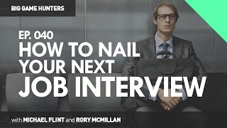 How to Nail Your Next Job Interview | BIG GAME HUNTERS #040