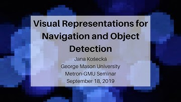 Visual Presentations for Navigation and Object Detection by Dr. Jana Košecká