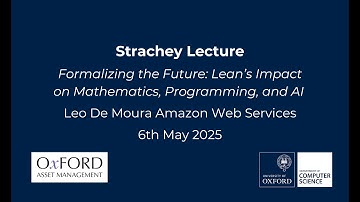 Strachey Lecture: Formalizing the Future: Lean’s Impact on Mathematics, Programming, and AI
