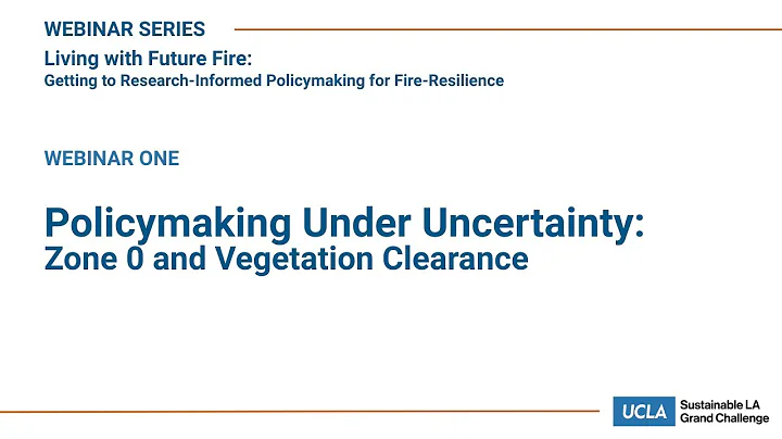 WEBINAR Policymaking Under Uncertainty: Zone 0 and Vegetation Clearance