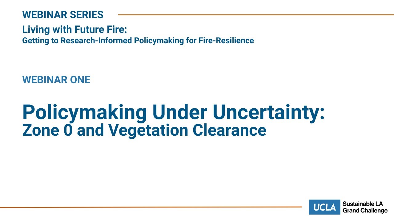 WEBINAR Policymaking Under Uncertainty: Zone 0 and Vegetation Clearance